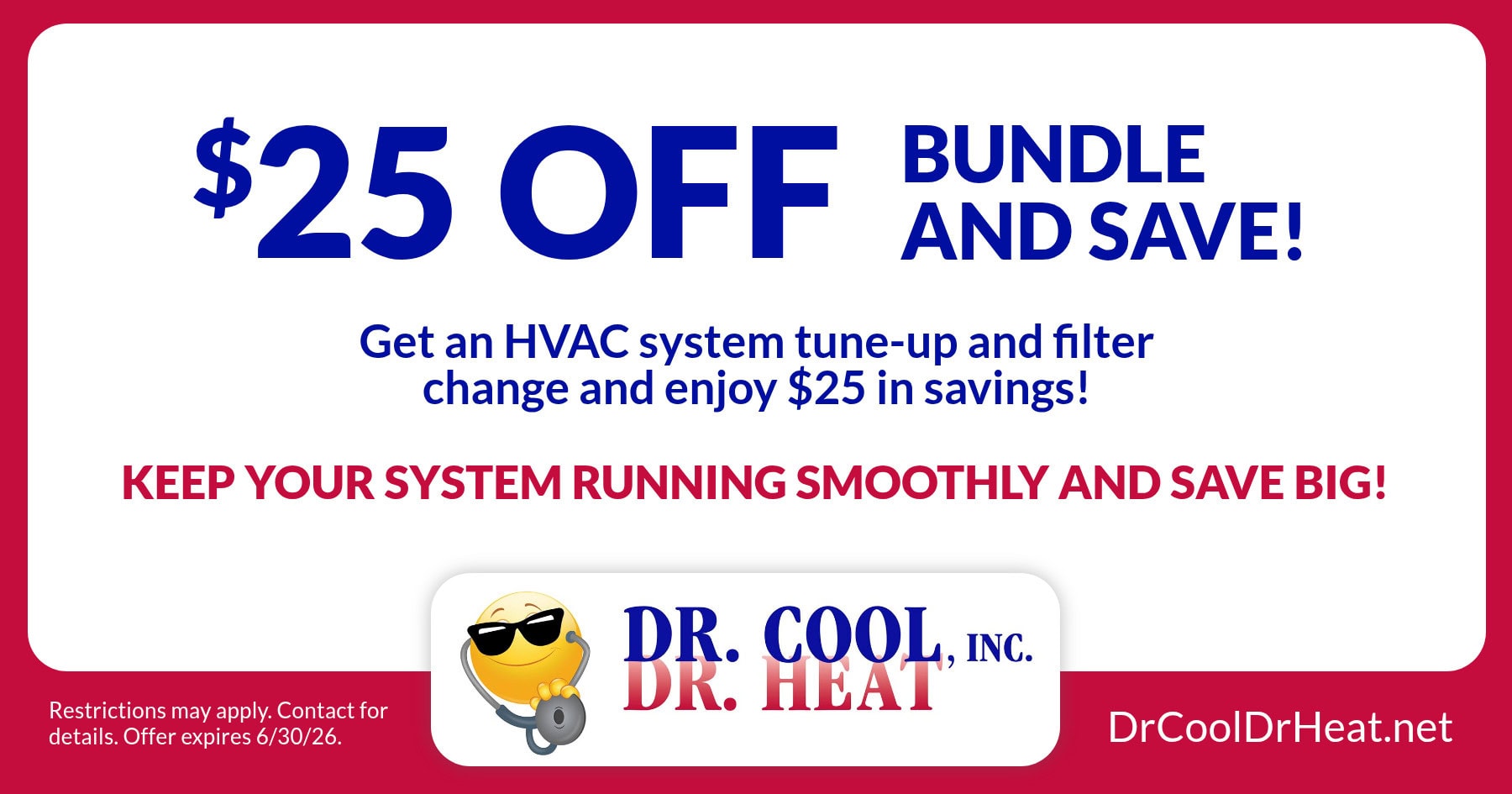 $25 off HVAC tune-up and filter change bundle from Dr. Cool & Dr. Heat. Save on maintenance services to keep your system running smoothly. Offer expires June 30, 2026. Restrictions may apply; contact for details.